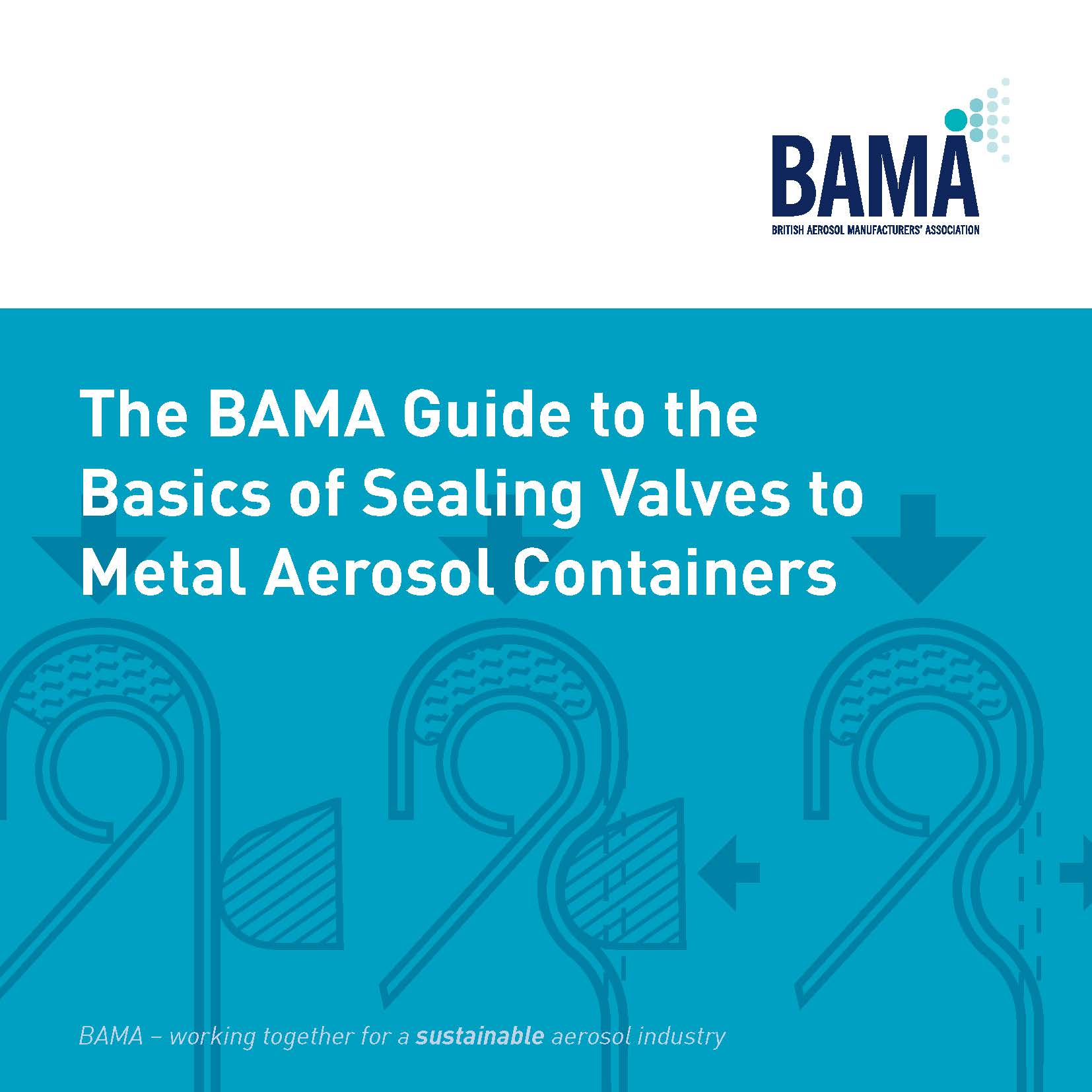 BAMA Guide to the Basics of Sealing Valves to Metal Aerosol Containers